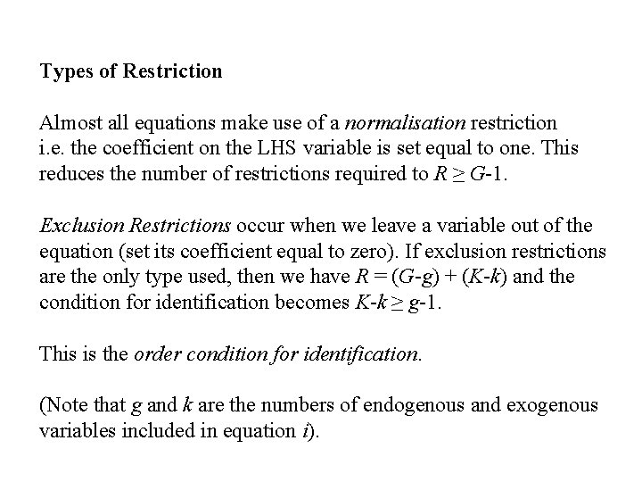 Types of Restriction Almost all equations make use of a normalisation restriction i. e.