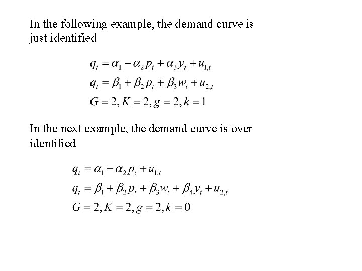 In the following example, the demand curve is just identified In the next example,