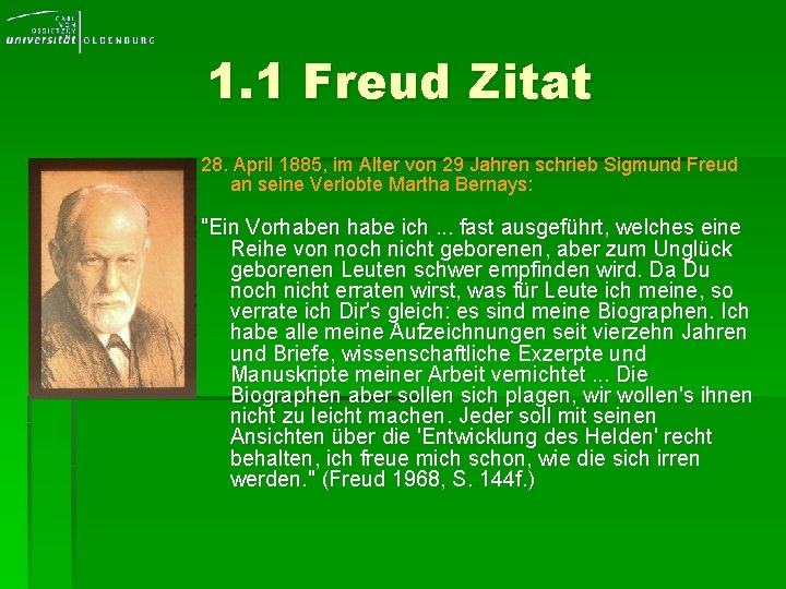 1. 1 Freud Zitat 28. April 1885, im Alter von 29 Jahren schrieb Sigmund