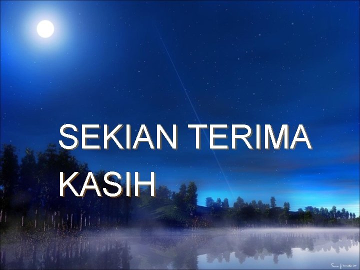 SEKIAN TERIMA KASIH 