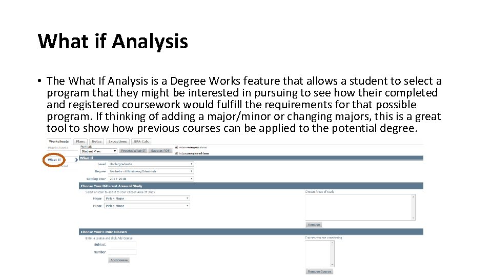 What if Analysis • The What If Analysis is a Degree Works feature that