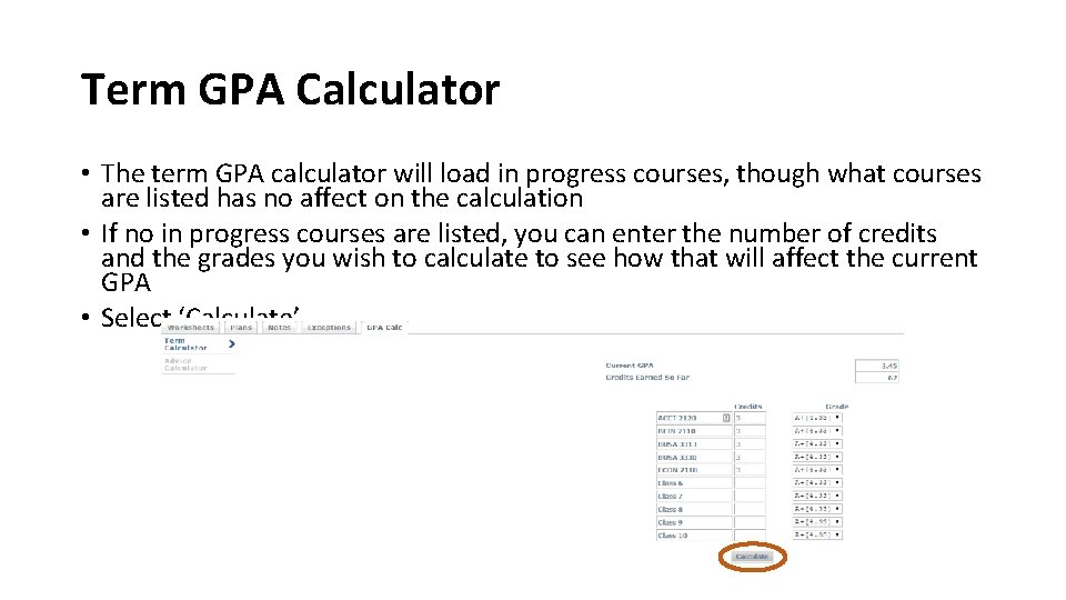 Term GPA Calculator • The term GPA calculator will load in progress courses, though