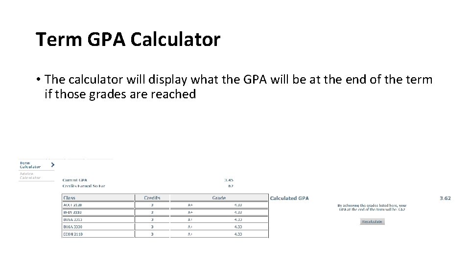 Term GPA Calculator • The calculator will display what the GPA will be at