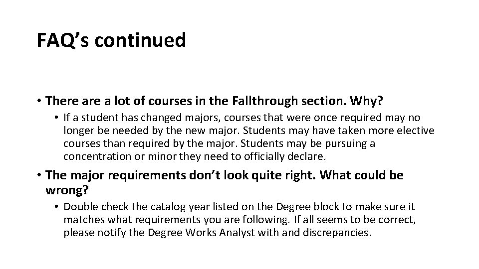 FAQ’s continued • There a lot of courses in the Fallthrough section. Why? •