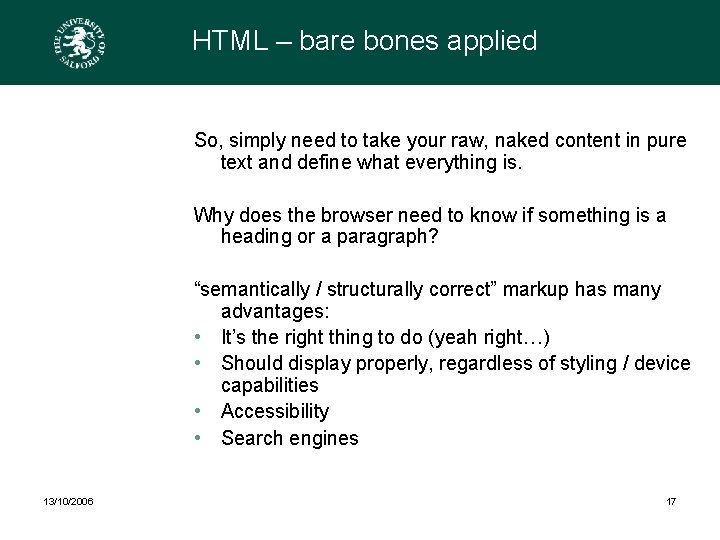 HTML – bare bones applied So, simply need to take your raw, naked content