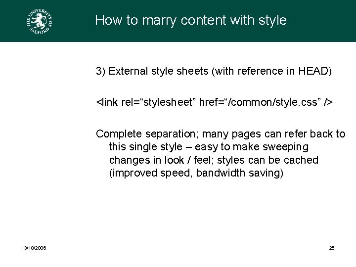 How to marry content with style 3) External style sheets (with reference in HEAD)