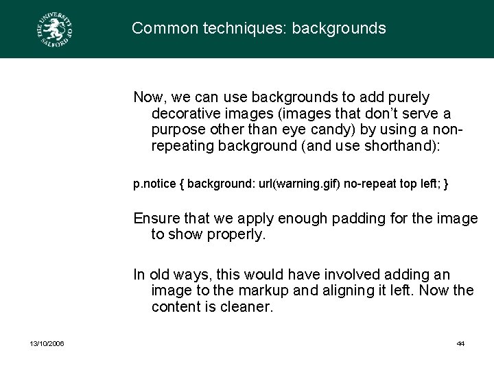 Common techniques: backgrounds Now, we can use backgrounds to add purely decorative images (images