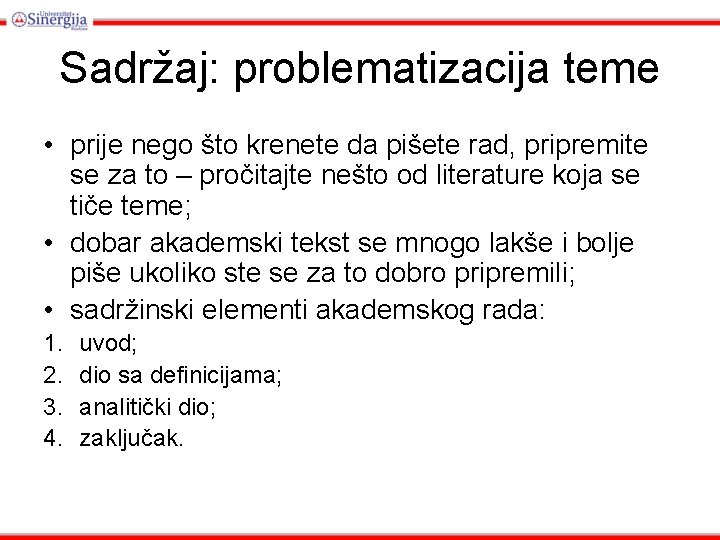 Sadržaj: problematizacija teme • prije nego što krenete da pišete rad, pripremite se za