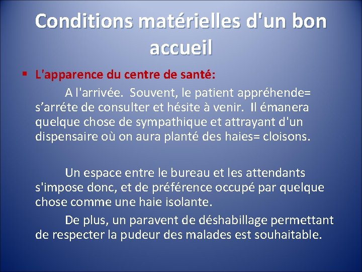 Conditions matérielles d'un bon accueil § L'apparence du centre de santé: A l'arrivée. Souvent,