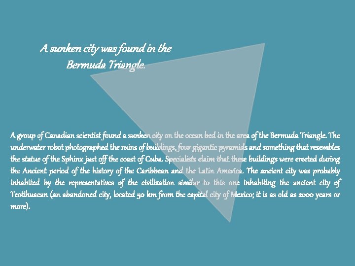 A sunken city was found in the Bermuda Triangle. A group of Canadian scientist
