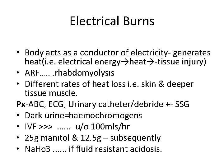 Electrical Burns • Body acts as a conductor of electricity- generates heat(i. e. electrical