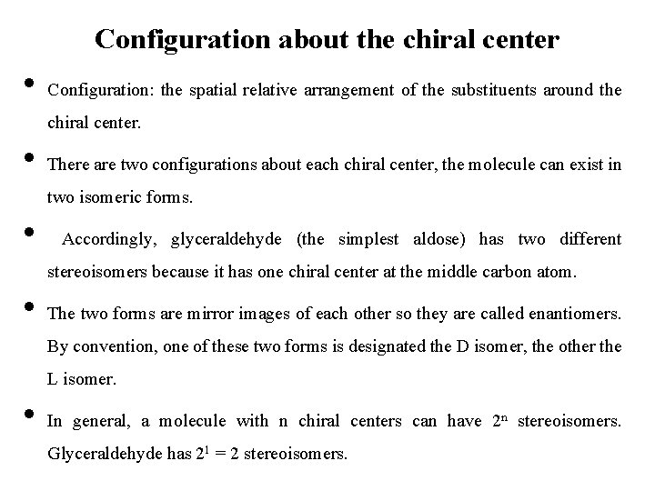 Configuration about the chiral center • Configuration: the spatial relative arrangement of the substituents