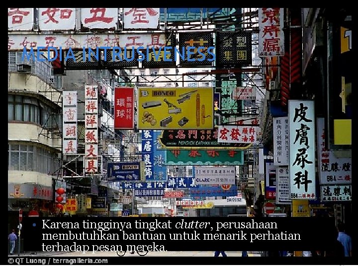 MEDIA INTRUSIVENESS • Karena tingginya tingkat clutter, perusahaan membutuhkan bantuan untuk menarik perhatian terhadap MEDIA INTRUSIVENESS • Karena tingginya tingkat clutter, perusahaan membutuhkan bantuan untuk menarik perhatian terhadap
