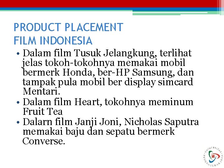 PRODUCT PLACEMENT FILM INDONESIA • Dalam film Tusuk Jelangkung, terlihat jelas tokoh-tokohnya memakai mobil