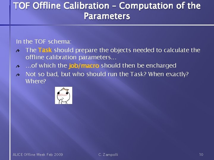 TOF Offline Calibration – Computation of the Parameters In the TOF schema: The Task