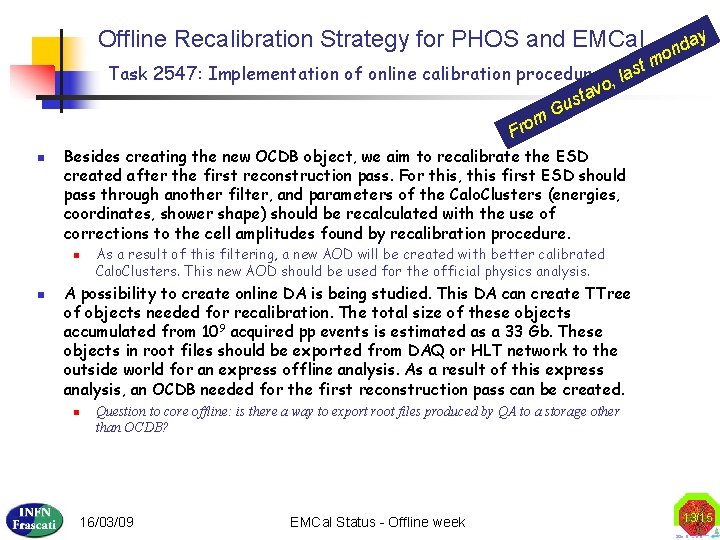 Offline Recalibration Strategy for PHOS and EMCal ay d on m st Task 2547: