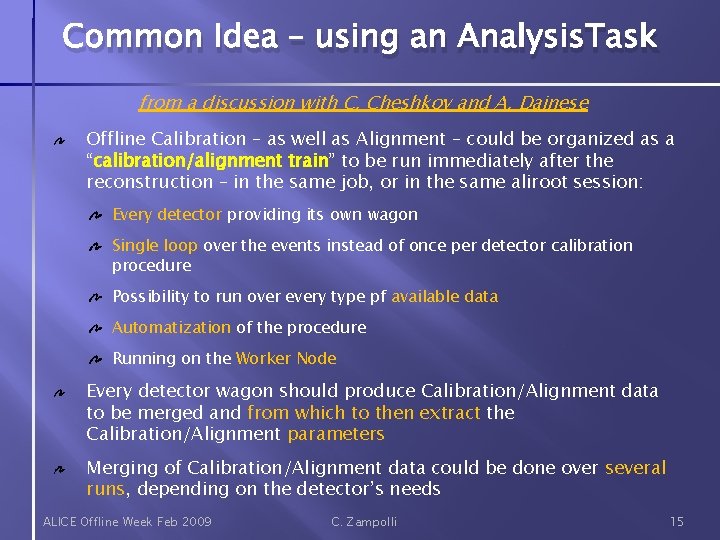 Common Idea – using an Analysis. Task from a discussion with C. Cheshkov and