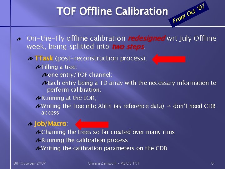 TOF Offline Calibration F rom 7 O ‘ 0 ct On-the-Fly offline calibration redesigned