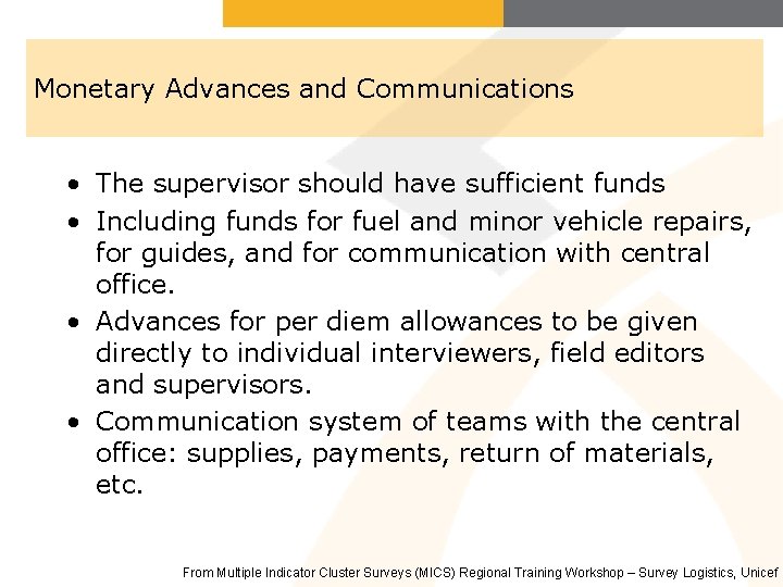 Monetary Advances and Communications • The supervisor should have sufficient funds • Including funds