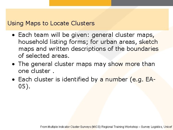 Using Maps to Locate Clusters • Each team will be given: general cluster maps,