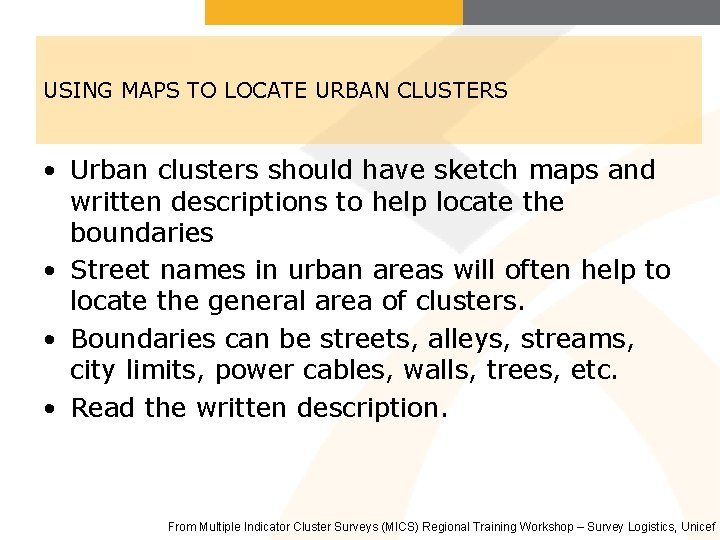 USING MAPS TO LOCATE URBAN CLUSTERS • Urban clusters should have sketch maps and