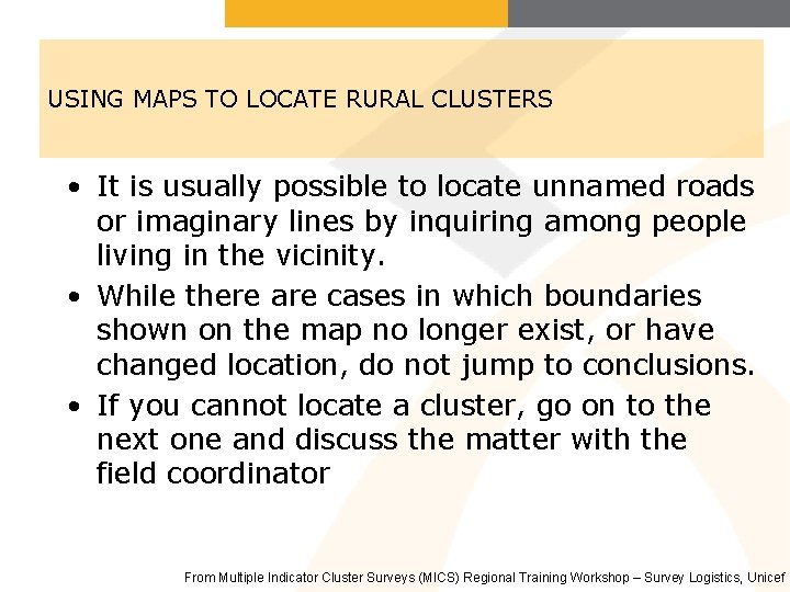 USING MAPS TO LOCATE RURAL CLUSTERS • It is usually possible to locate unnamed