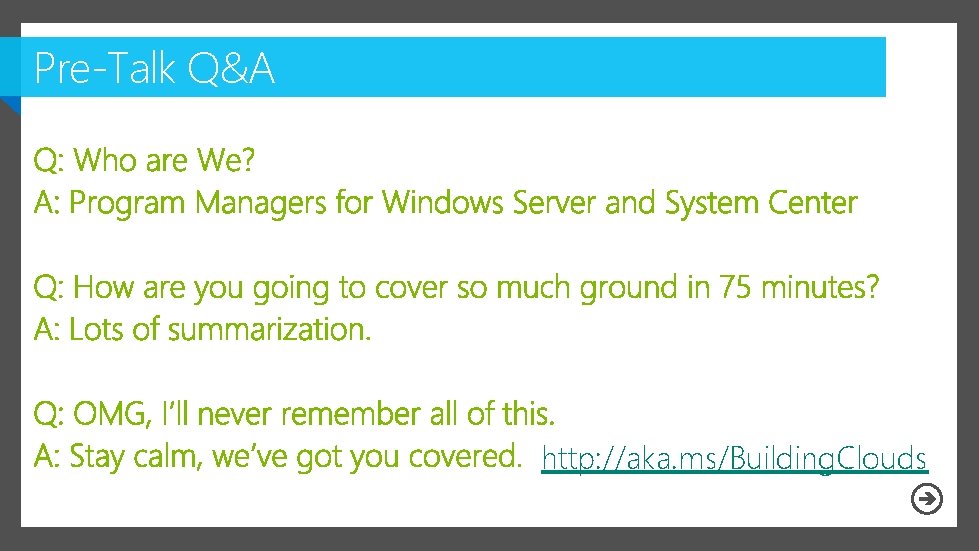 Pre-Talk Q&A http: //aka. ms/Building. Clouds 