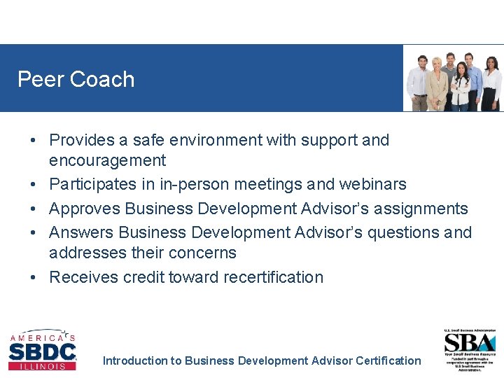 Peer Coach • Provides a safe environment with support and encouragement • Participates in