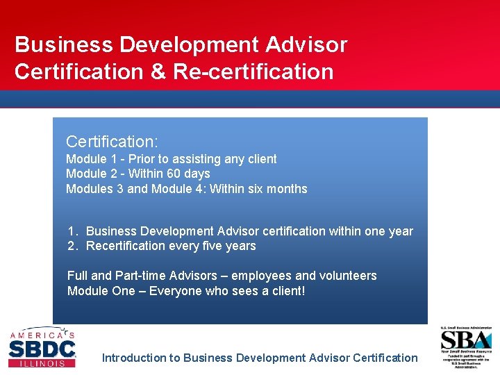 Business Development Advisor Certification & Re-certification Certification: Module 1 - Prior to assisting any