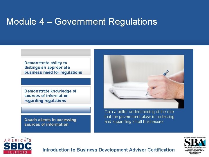 Module 4 – Government Regulations Demonstrate ability to distinguish appropriate business need for regulations