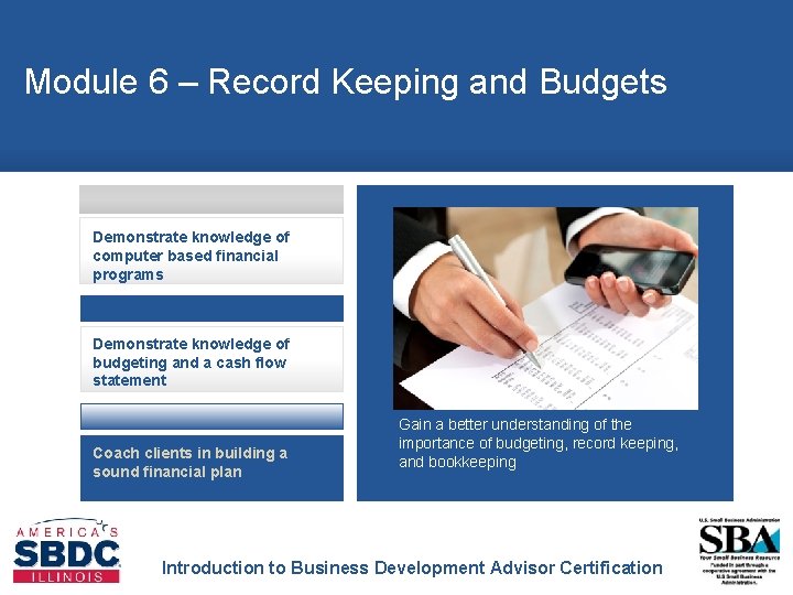 Module 6 – Record Keeping and Budgets Demonstrate knowledge of computer based financial programs