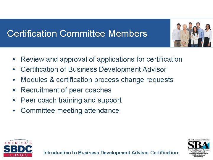 Certification Committee Members • • • Review and approval of applications for certification Certification