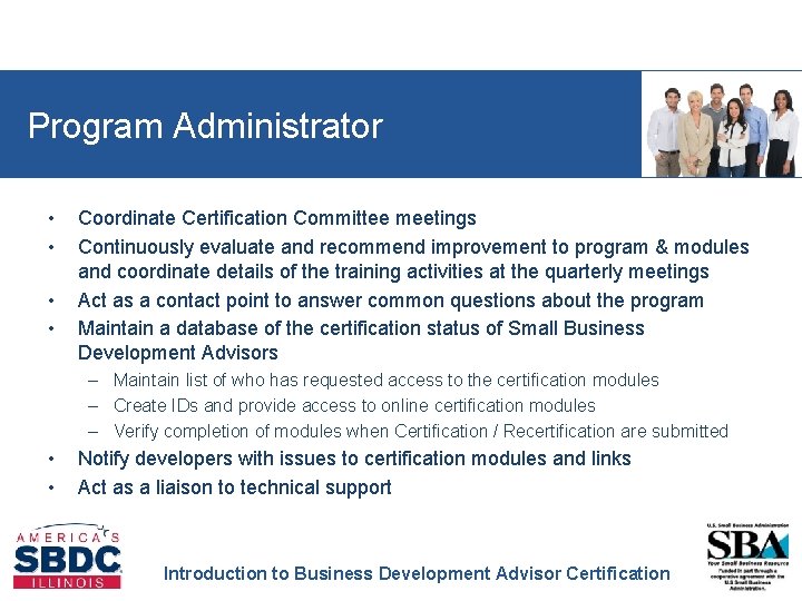 Program Administrator • • Coordinate Certification Committee meetings Continuously evaluate and recommend improvement to