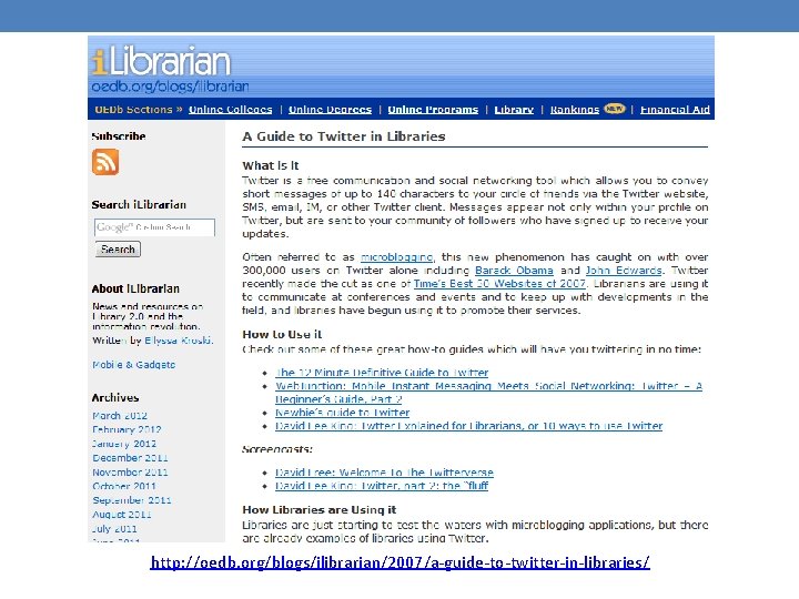 http: //oedb. org/blogs/ilibrarian/2007/a-guide-to-twitter-in-libraries/ 