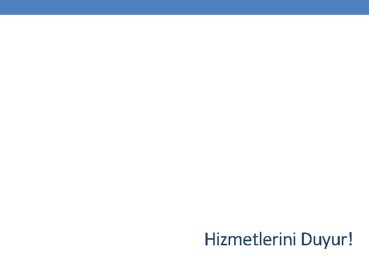 Hizmetlerini Duyur! 