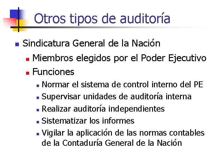 Otros tipos de auditoría n Sindicatura General de la Nación Miembros elegidos por el