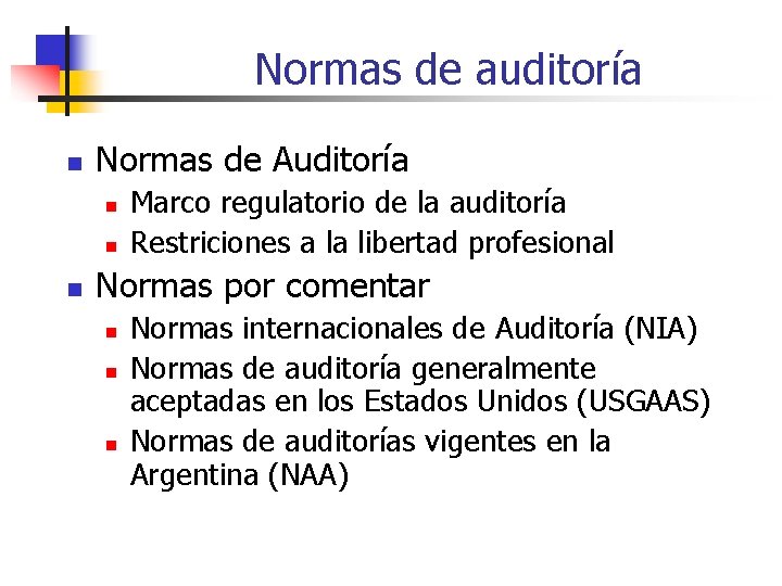 Normas de auditoría n Normas de Auditoría n n n Marco regulatorio de la