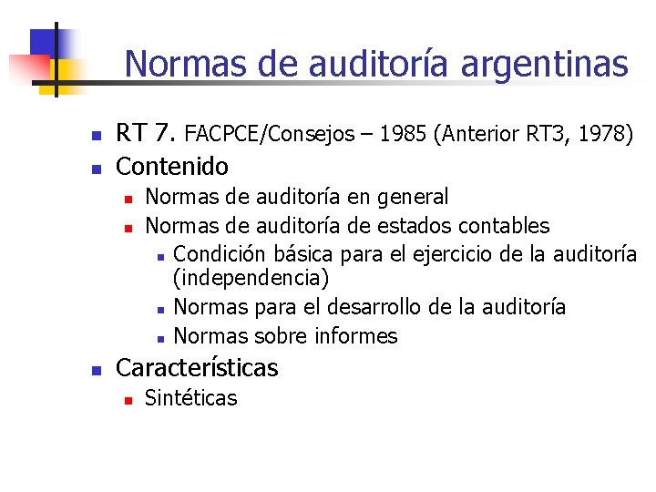 Normas de auditoría argentinas n n RT 7. FACPCE/Consejos – 1985 (Anterior RT 3,