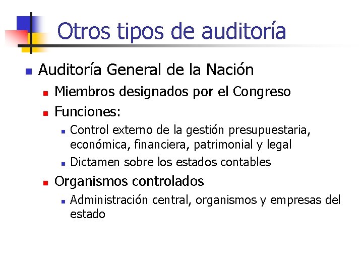 Otros tipos de auditoría n Auditoría General de la Nación n n Miembros designados