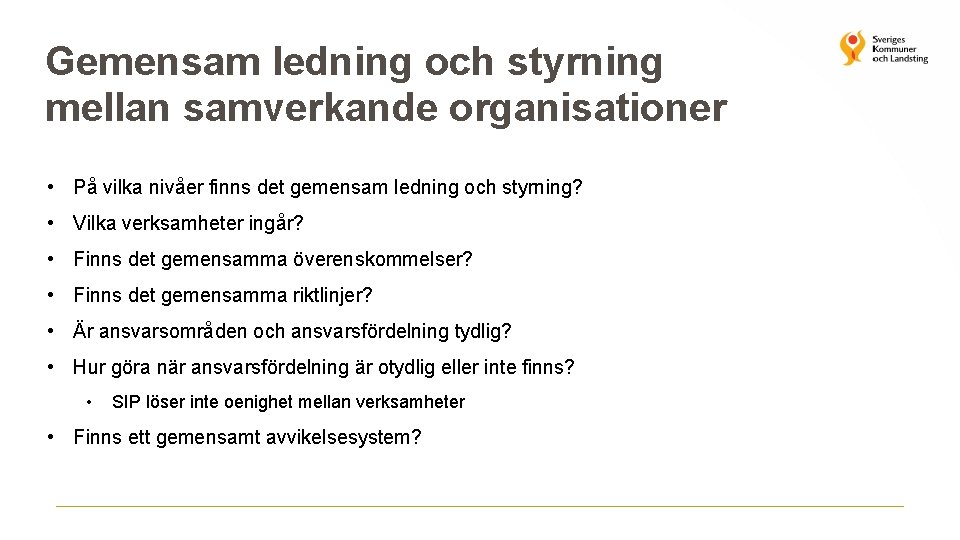 Gemensam ledning och styrning mellan samverkande organisationer • På vilka nivåer finns det gemensam