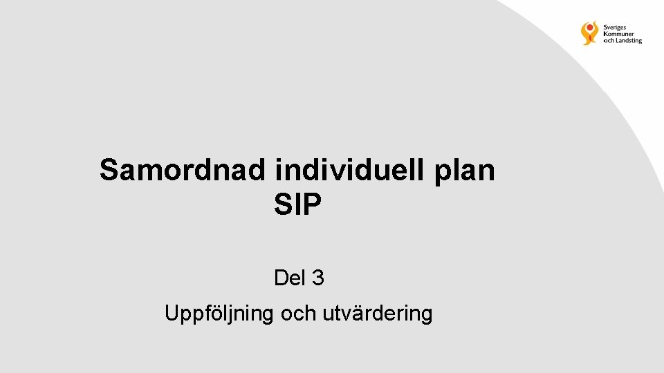 Samordnad individuell plan SIP Del 3 Uppföljning och utvärdering 