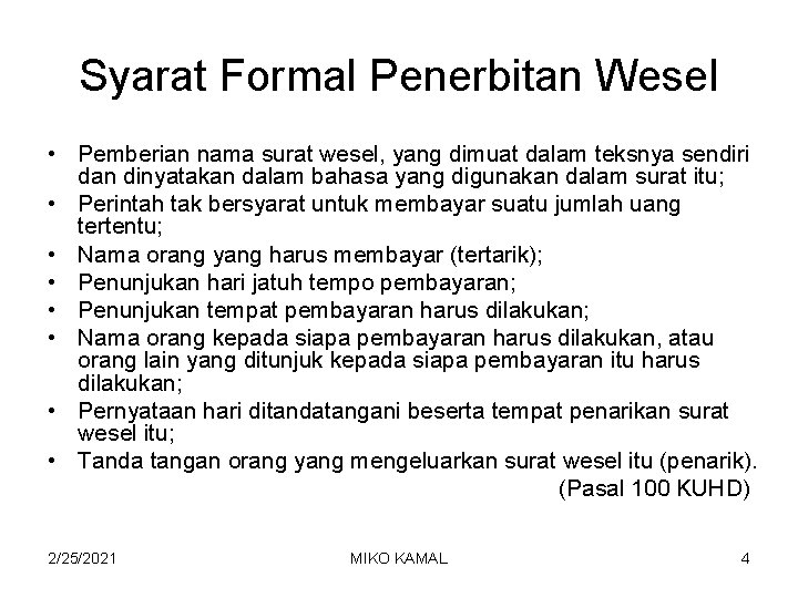 Syarat Formal Penerbitan Wesel • Pemberian nama surat wesel, yang dimuat dalam teksnya sendiri