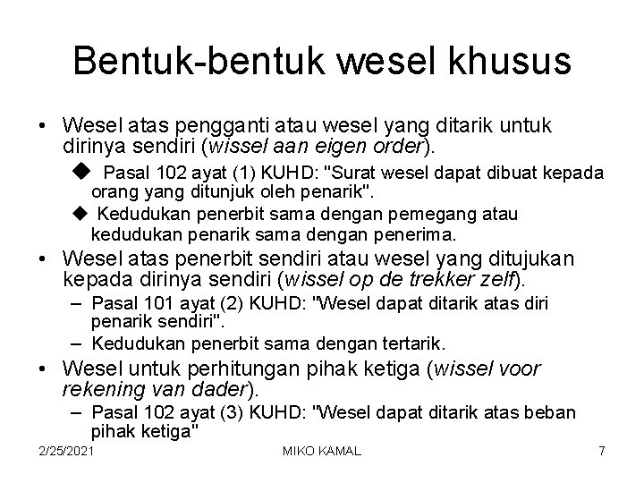 Bentuk-bentuk wesel khusus • Wesel atas pengganti atau wesel yang ditarik untuk dirinya sendiri