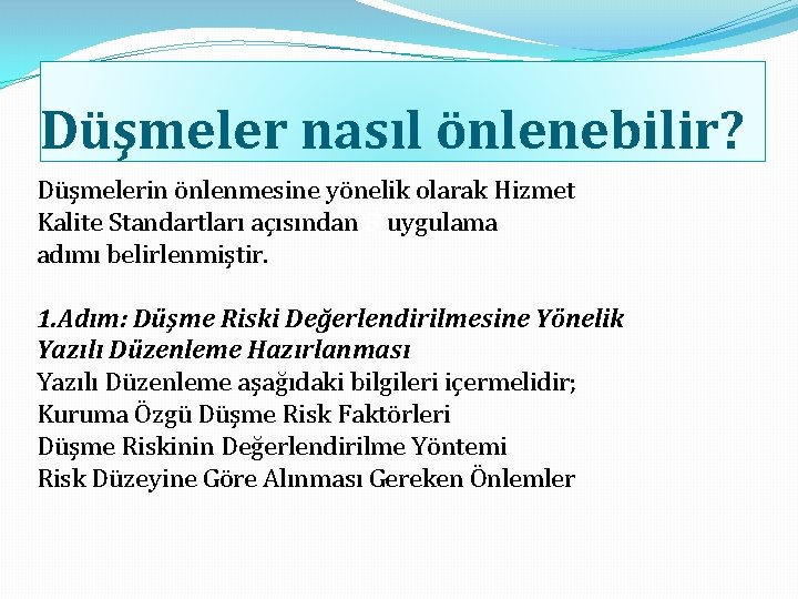 Düşmeler nasıl önlenebilir? Düşmelerin önlenmesine yönelik olarak Hizmet Kalite Standartları açısından 5 uygulama adımı