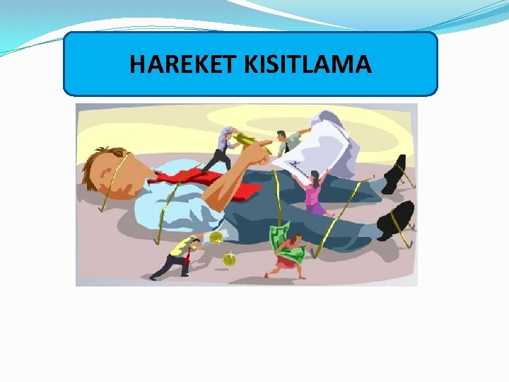 HAREKET KISITLAMA 