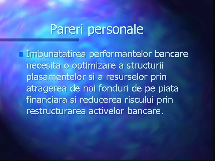 Pareri personale n Imbunatatirea performantelor bancare necesita o optimizare a structurii plasamentelor si a