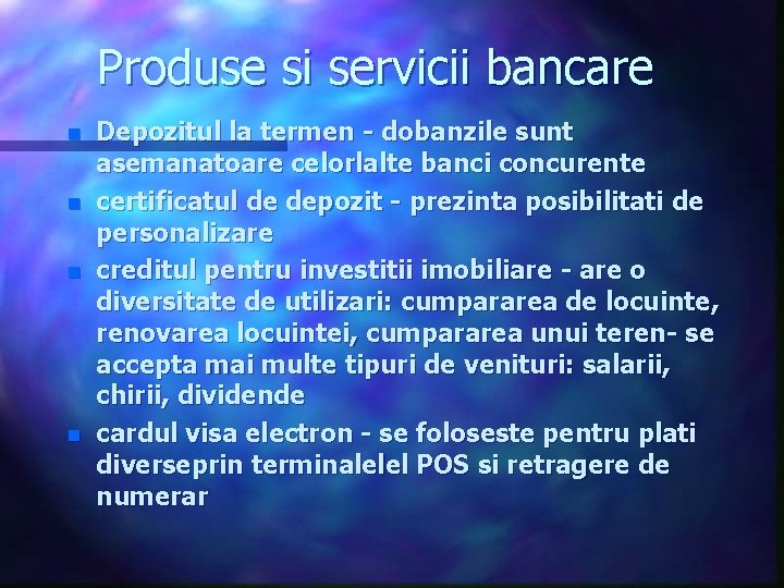 Produse si servicii bancare n n Depozitul la termen - dobanzile sunt asemanatoare celorlalte