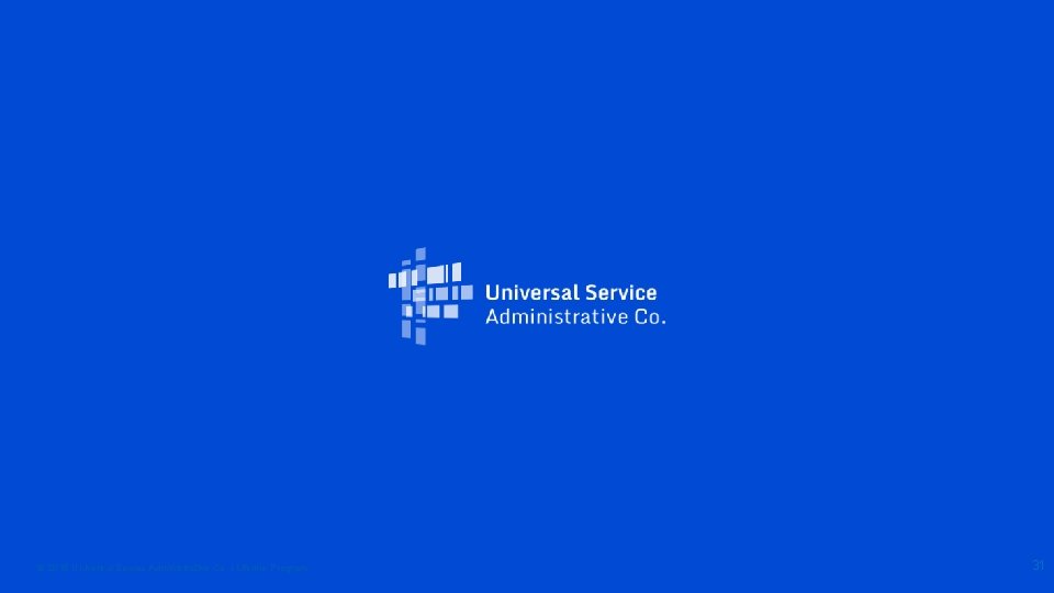 © 2018 Universal Service Administrative Co. l Lifeline Program 31 