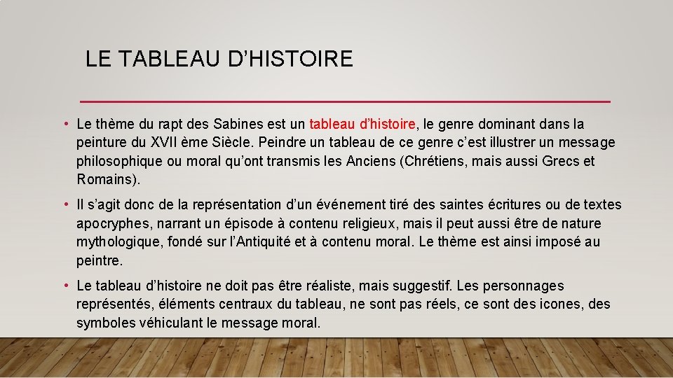 LE TABLEAU D’HISTOIRE • Le thème du rapt des Sabines est un tableau d’histoire,