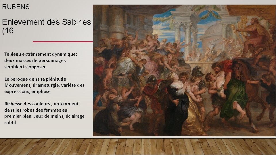 RUBENS Enlevement des Sabines (16 Tableau extrêmement dynamique: deux masses de personnages semblent s’opposer.